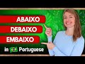 Abaixo debaixo or embaixo which one should you use