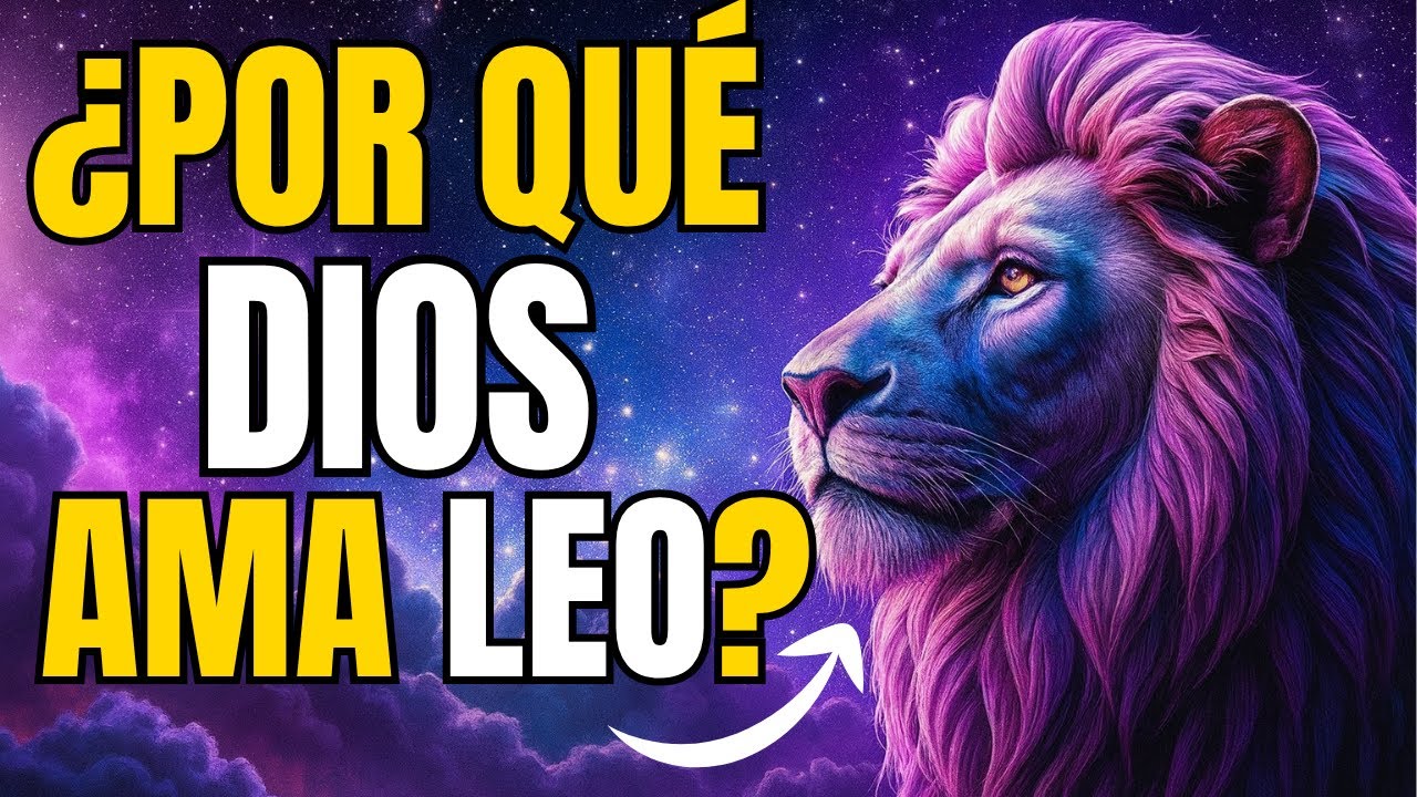¿Por qué Dios Ama Tanto al Signo Leo? Las 30 Explicaciones ♌ - YouTube