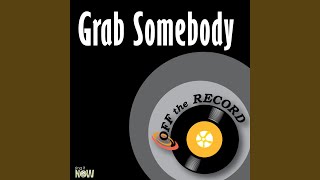 Grab Somebody (made famous by Bobby V feat Twista) (Karaoke Version)