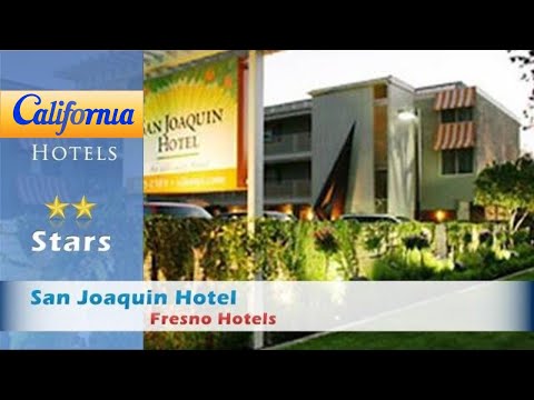 San Joaquin Hotel, Fresno Hotels - California