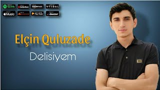 Elcin Quluzade - Bax Men Onun Delisiyem 2023 Ben Aşkımın Delisiyem / Men Aşkımın Delisiyem ( Yeni ) Resimi