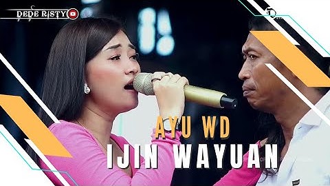 IJIN WAYUAN Voc AYU WD I LIVE MUSIC "DEDE RISTY" GANJENE PANTURA I