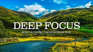 Deep Focus - Ambient Music For Studying, Concentration, Work And Meditation