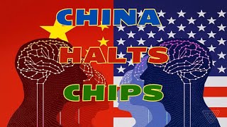 CHINA HALTS CHIPS