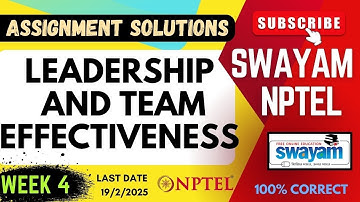 Leadership and Team Effectiveness Week 4 Assignment Solutions | SWAYAM NPTEL | SUBSCRIBE
