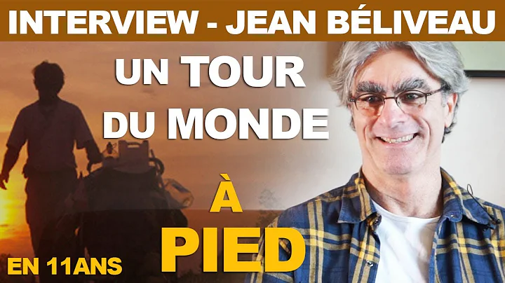 Un tour du monde  pied de 11 ans - Jean Bliveau