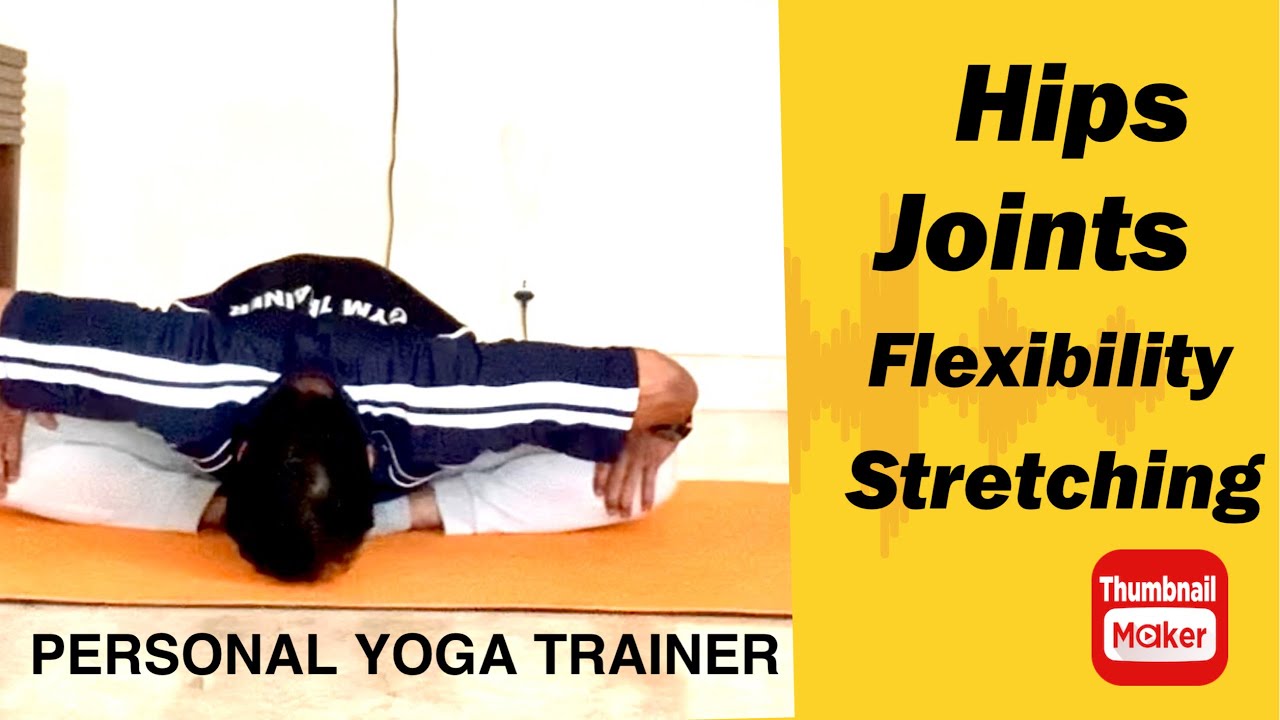 Yoga for Hips Flexibility Hips Joint stretching Hips opener