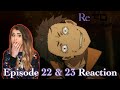 I CAN'T BELIEVE THIS IS HAPPENING!! Re:ZERO Episode 22 & 23 Reaction + Review!