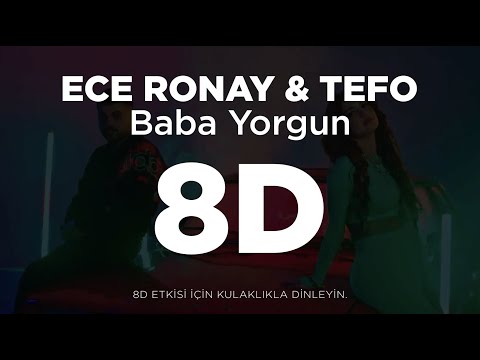 Ece Ronay & Tefo - Baba Yorgun 8D - (Real 8D Music)