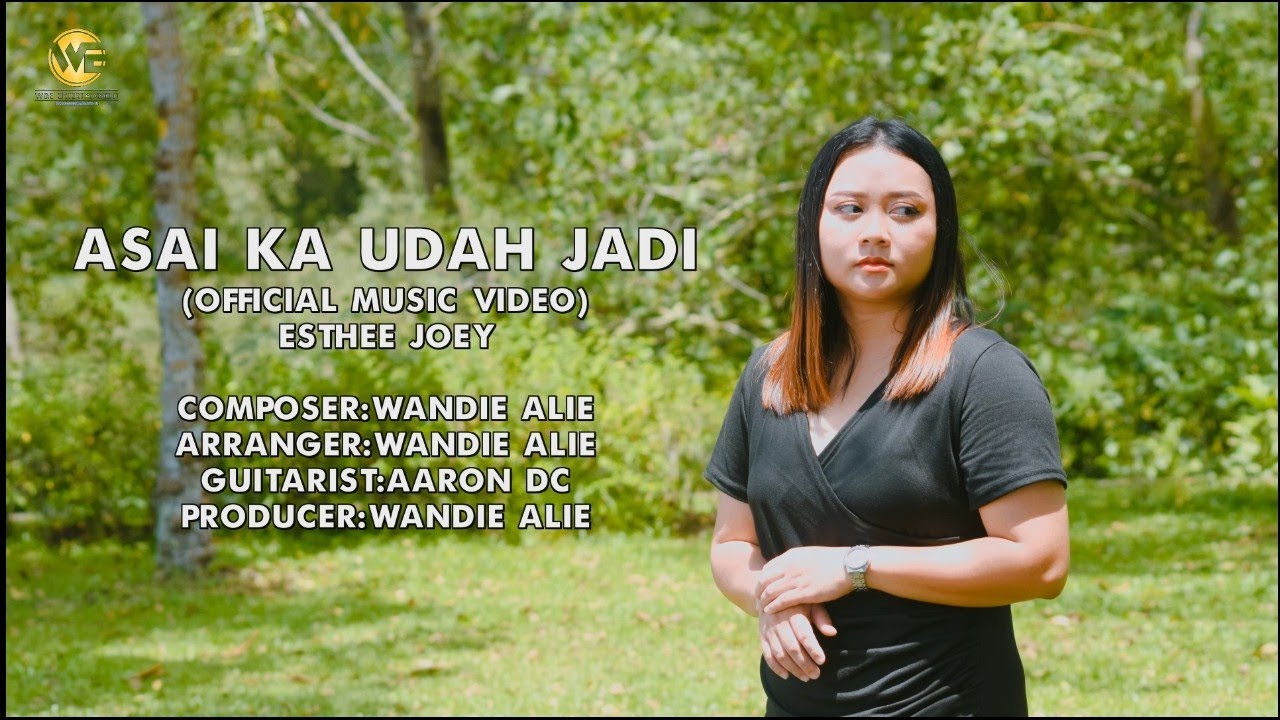 ASAI KA UDAH JADI OFFICIAL MUSIC VIDEO   ESTHEE JOEY