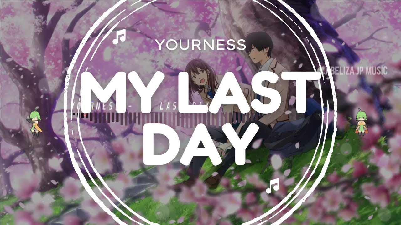 Yourness - My Last Day (私の最後の日) [Watashi no Saigo no Hi