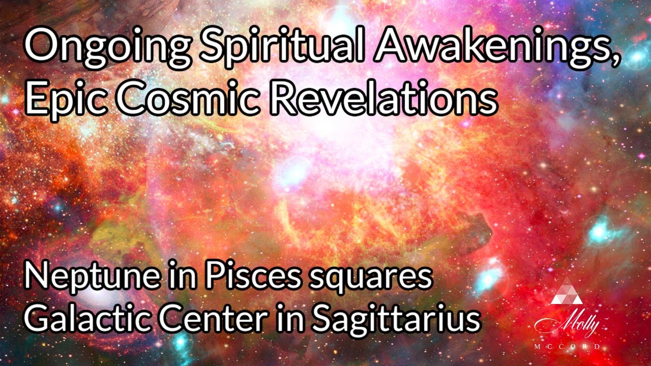 Ongoing Spiritual Awakenings, Epic Cosmic Revelations ~ Neptune square ...