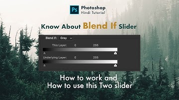 Know About Blend if Sliders in Photoshop - Hindi Tutorial