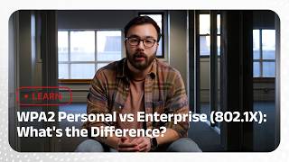 WPA2 Personal vs WPA2 Enterprise (802.1X): What's the Difference