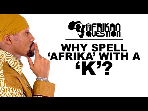 #TPAQ • Why Do You Spell 'Afrika' with a 'K'?