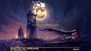 Gregory Tan - End Of My Dreams (Epic Emotional Uplifting)
