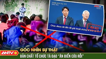 “Ân điển cứu rỗi” - Tà đạo núp bóng tổ chức tôn giáo khiến bao gia đình tan nát | GNST
