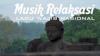 Musik Relaksasi Lagu Wajib Nasional Instrumental  No Copyright