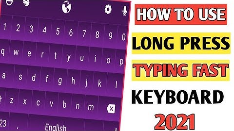 How can Use Long Press Fighting keyboard Fast typing speed Fyter keyboard 2021