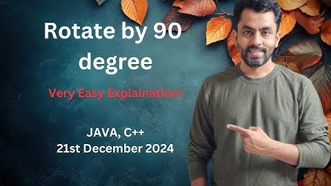 Rotate by 90 degree | GFG POTD 21 dec 2024 | JAVA | C++