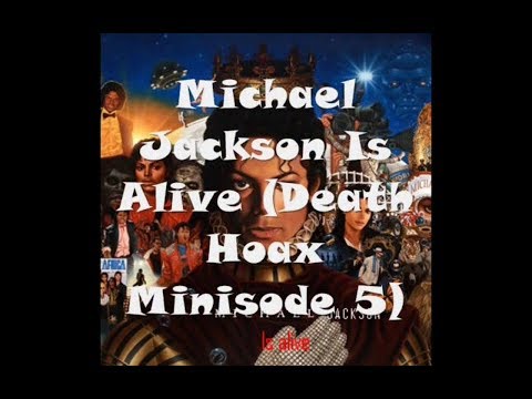 Michael Jackson Is Alive (Death Hoax Minisode 5)