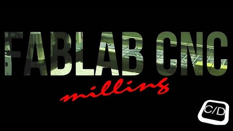 FabLab CNC Milling