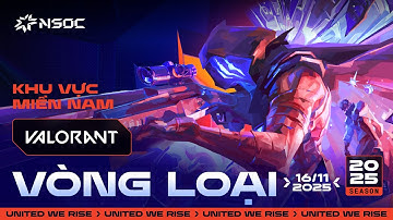 🔴  VÒNG LOẠI TOÀN QUỐC VALORANT | NSOC 2025