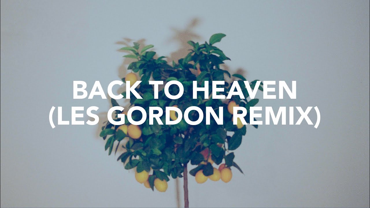 Later. - Back To Heaven (Les Gordon Remix)