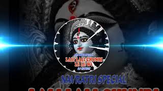 Lali Lali Chunri Le Le Wo Dj Hitesh _Dj Raj Rd (Navratri Special) Mix