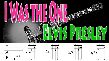 I Was the One Guitar Chords Elvis Presley