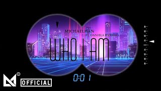 Michael Han 『Who I Am ft.Daniela Barrera Prod.Jone Haru』 Official Audio Teaser