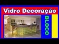 Onde usar tijolos de Vidro na decoração