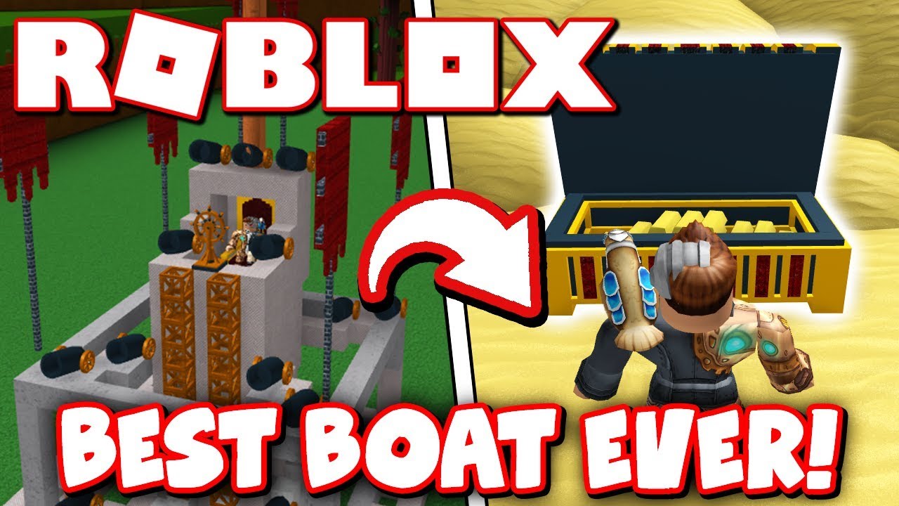 How To Build The Best Boat For Treasure Roblox Youtube