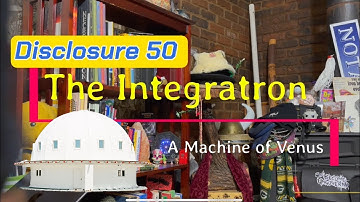Disclosure 50: The Integratron~A Machine of Venus
