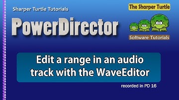 PowerDirector - Edit a range in an audio track with the WaveEditor