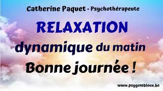 Relaxation dynamique du matin : une bonne journée en 10 minutes ! (// hypnose)