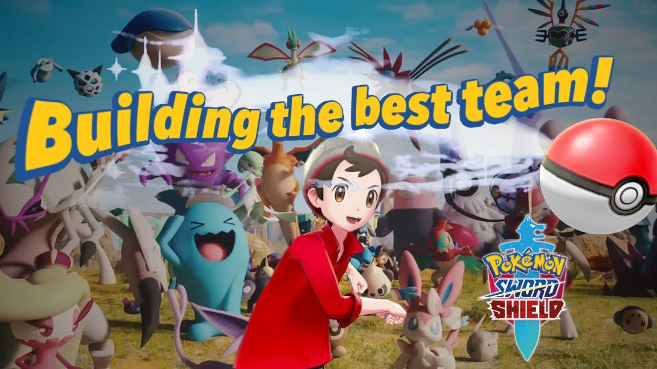 Pokémon Sword & Shield Tips & Tricks: Building the Best Team - YouTube