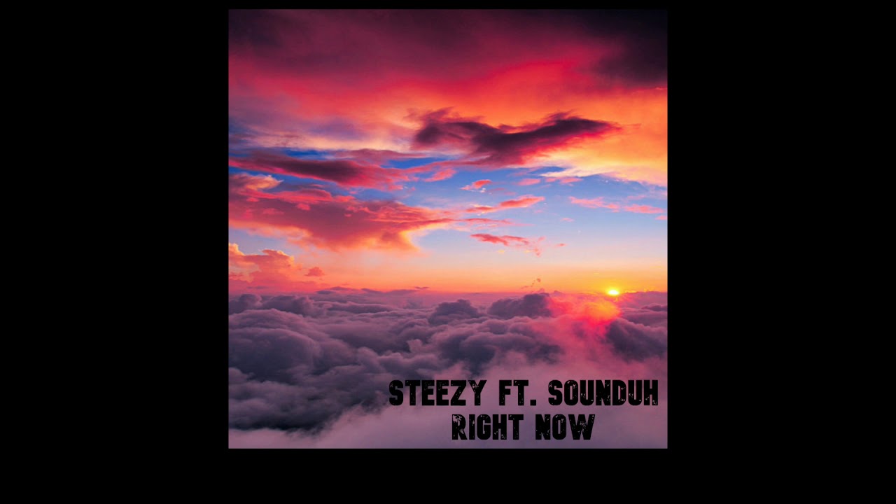 Guarda Steezy - Right Now Ft. Sounduh su YouTube Guarda Steezy - Right Now Ft. Sounduh su YouTube