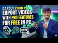 How to export videos in capcut pro using pro features 100% working trick no login required #capcut