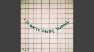 if we’re being honest