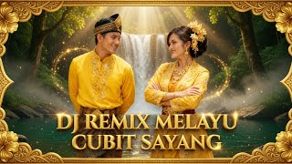 🎶CUBIT SAYANG VERSI DJ REMIX MELAYU🎶
