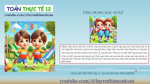 🎯 TOÁN THỰC TẾ 12🧬 Cặp Song Sinh Cùng Giới Tính 👶👶 Có Phải Cùng Trứng? | #luyenthimontoan