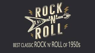 Rock And Roll - Best Classic Rock 'N'Roll Of 1950s - Greatest Golden Oldies Rock&Roll