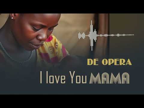De Opera - I love you Mama (Lyrics)