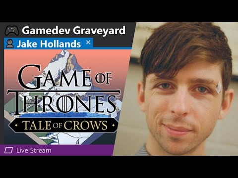 "Game of Thrones: Tale of Crows" with Jake Hollands Gamedev Graveyard #24 - YouTube