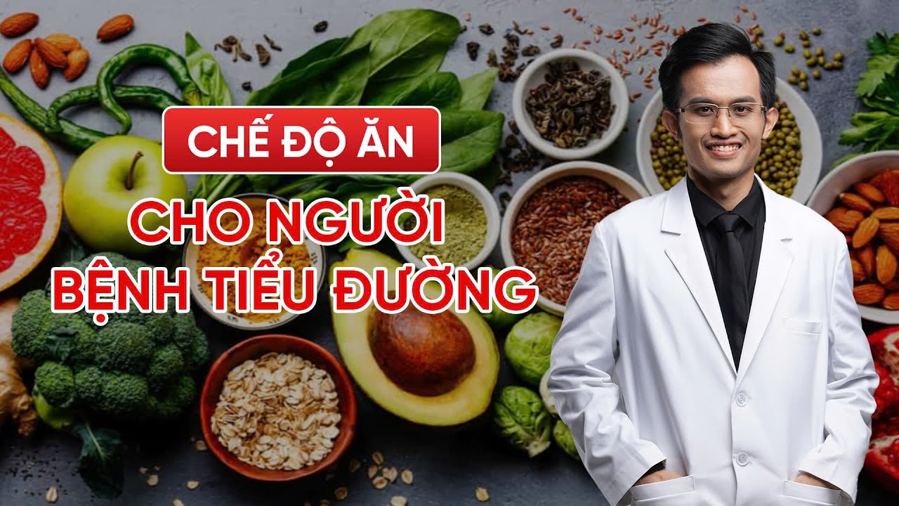 Người Bệnh Tiểu Đường Nên Ăn Gì? Thực Phẩm Nào Giúp Đẩy Lùi Bệnh Tiểu Đường? | Bác Sĩ Hải