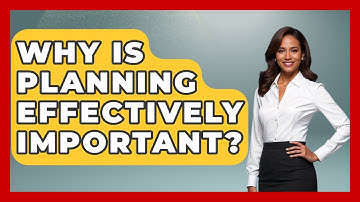 Why Is Planning Effectively Important? - The Personal Growth Path
