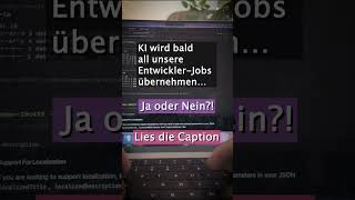 Wird KI bald all unsere Entwickler-Jobs übernehmen?