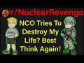 NCO Tries To Destroy My Life? Best Think Again! | r/NuclearRevenge | #371
