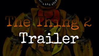 [FNAF/OC/DC2] “The Thing 2” (Trailer)